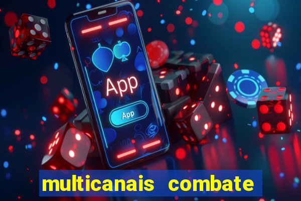 multicanais combate ao vivo